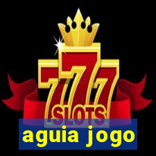 aguia jogo